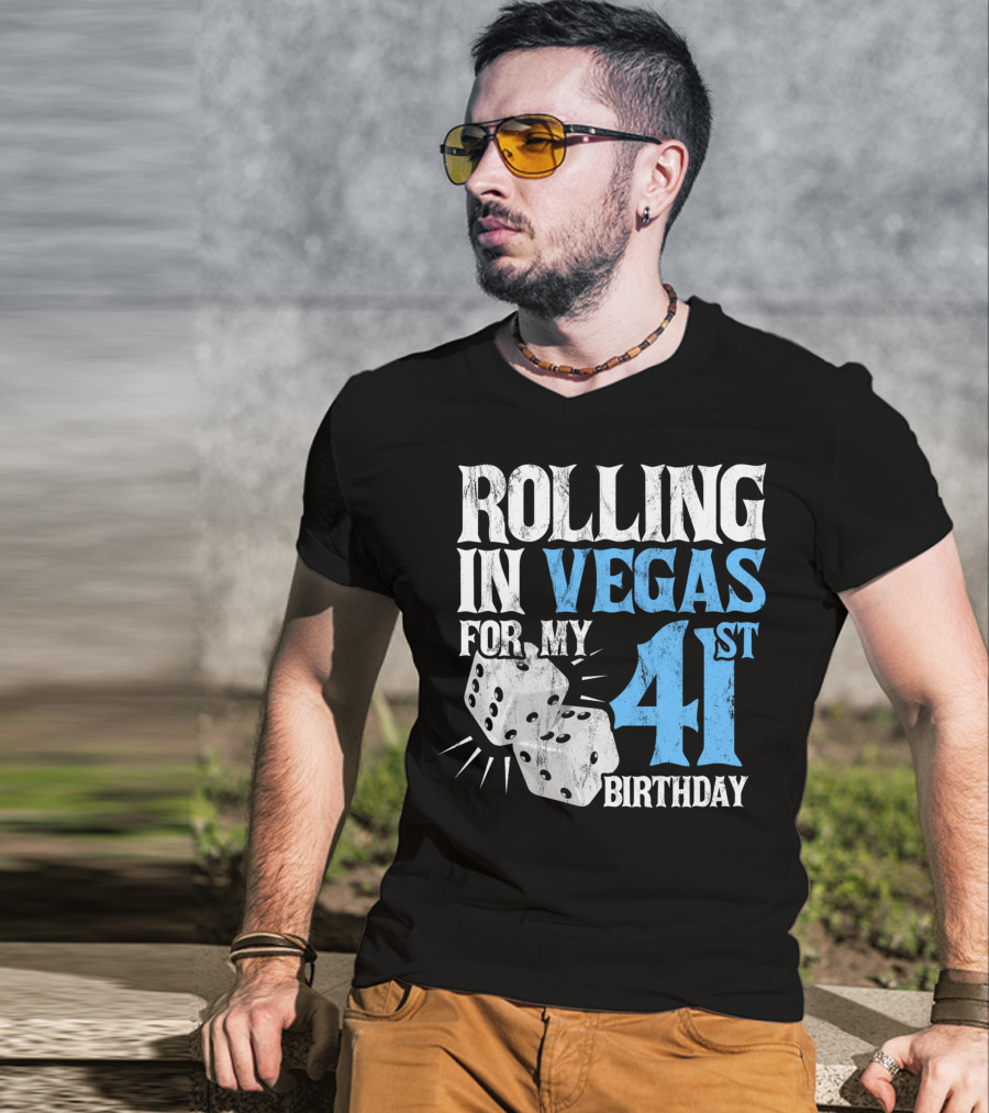 Rolling In Vegas For My 41st Birthday Dice T-Shirt
