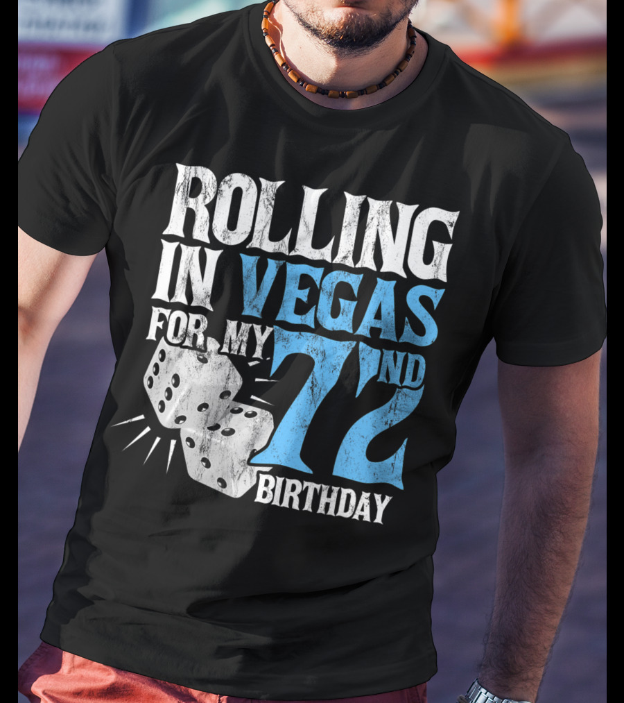 Rolling IN Vegas For My 72Nd Birthday T-Shirt