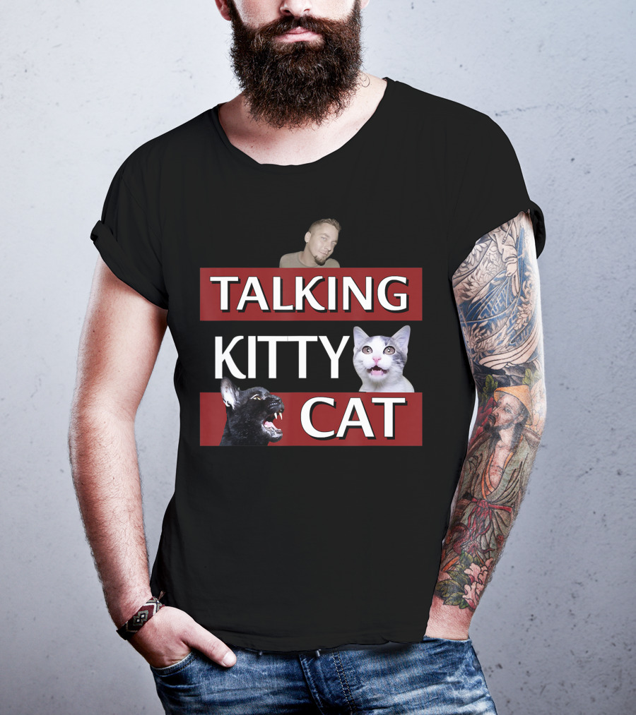 Talking Kitty Cat Funny Cats And Man Meme T-Shirt