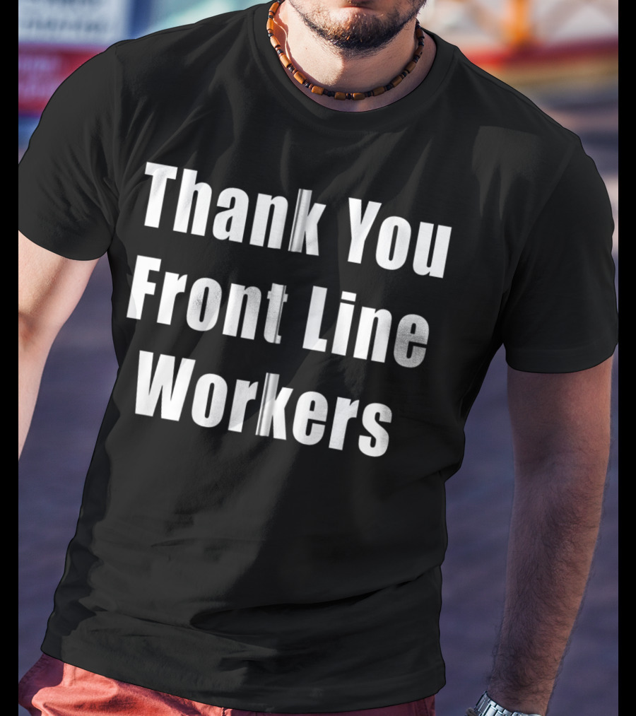 Thank You Front Line Workers T-Shirt