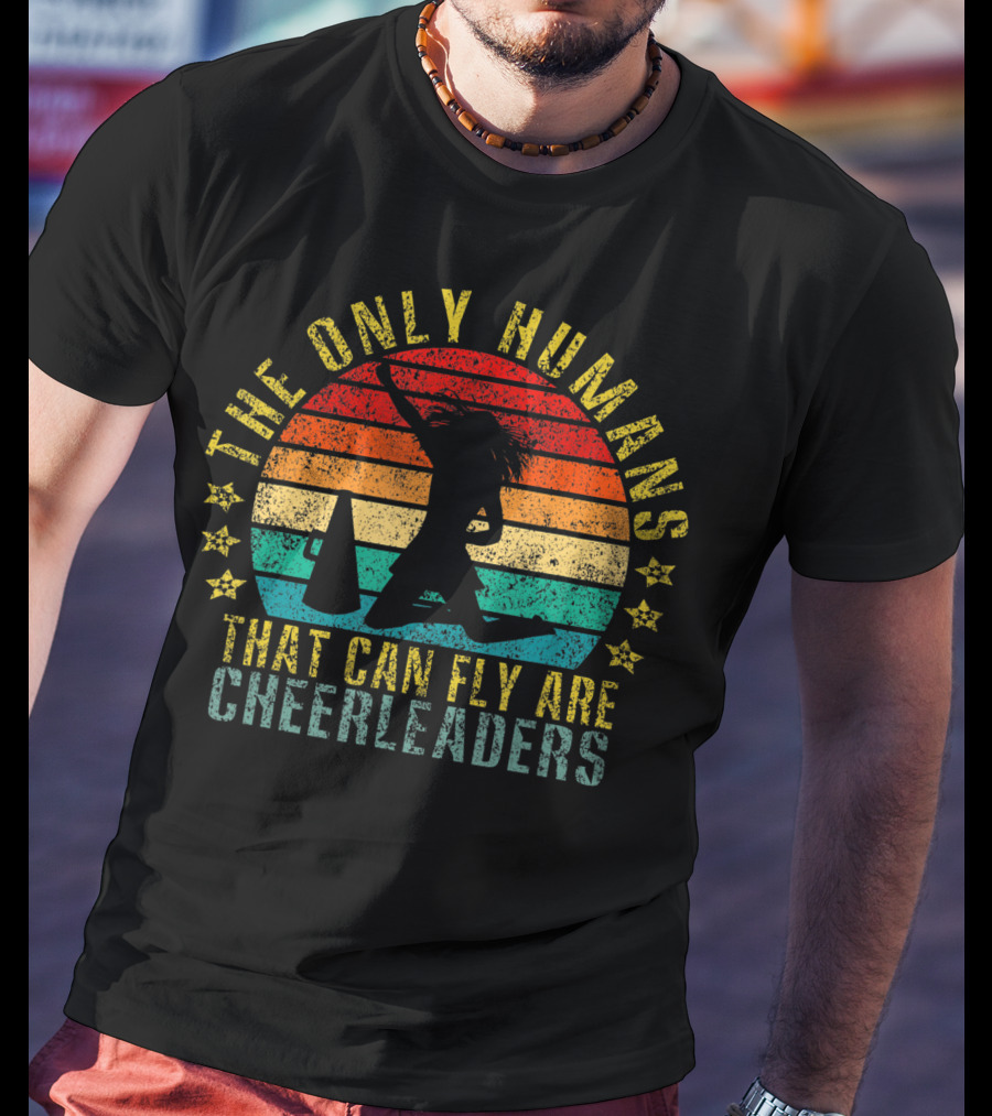 The Only Humans That Can Fly Are Cheerleaders Retro Sunset T-Shirt