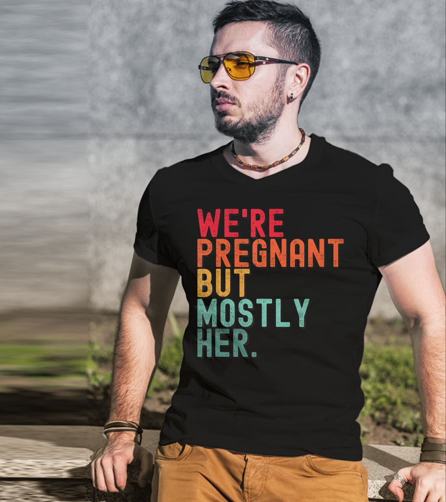 We're Pregnant But Mostly Her Announcement Colorful Typography T-Shirt