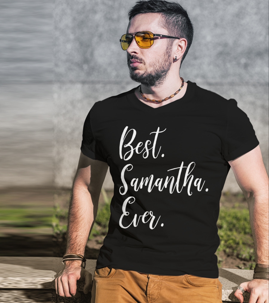 Best Samantha Ever Personalized First Name T-Shirt