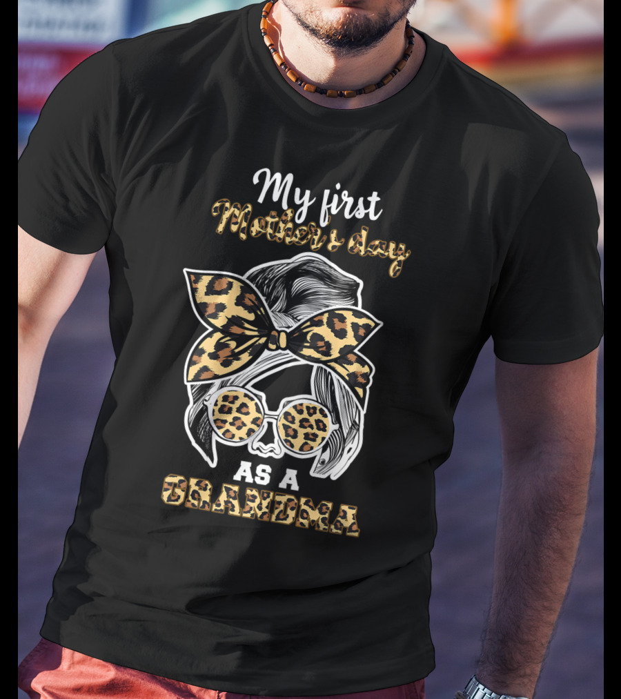 My First Mother's Day As A Grandma Leopard T-Shirt