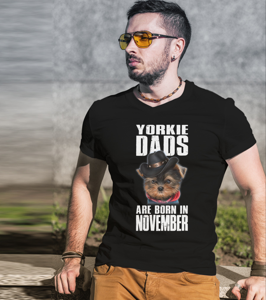Yorkie Dads Are Born In November Cowboy Hat Dog T-Shirt