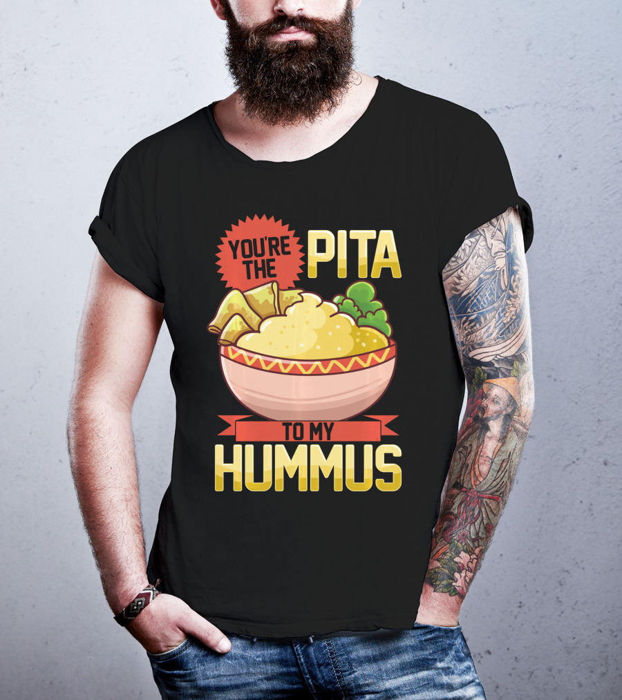 You're The Pita To My Hummus Vegan Vegetarian Dip Food Bowl T-Shirt