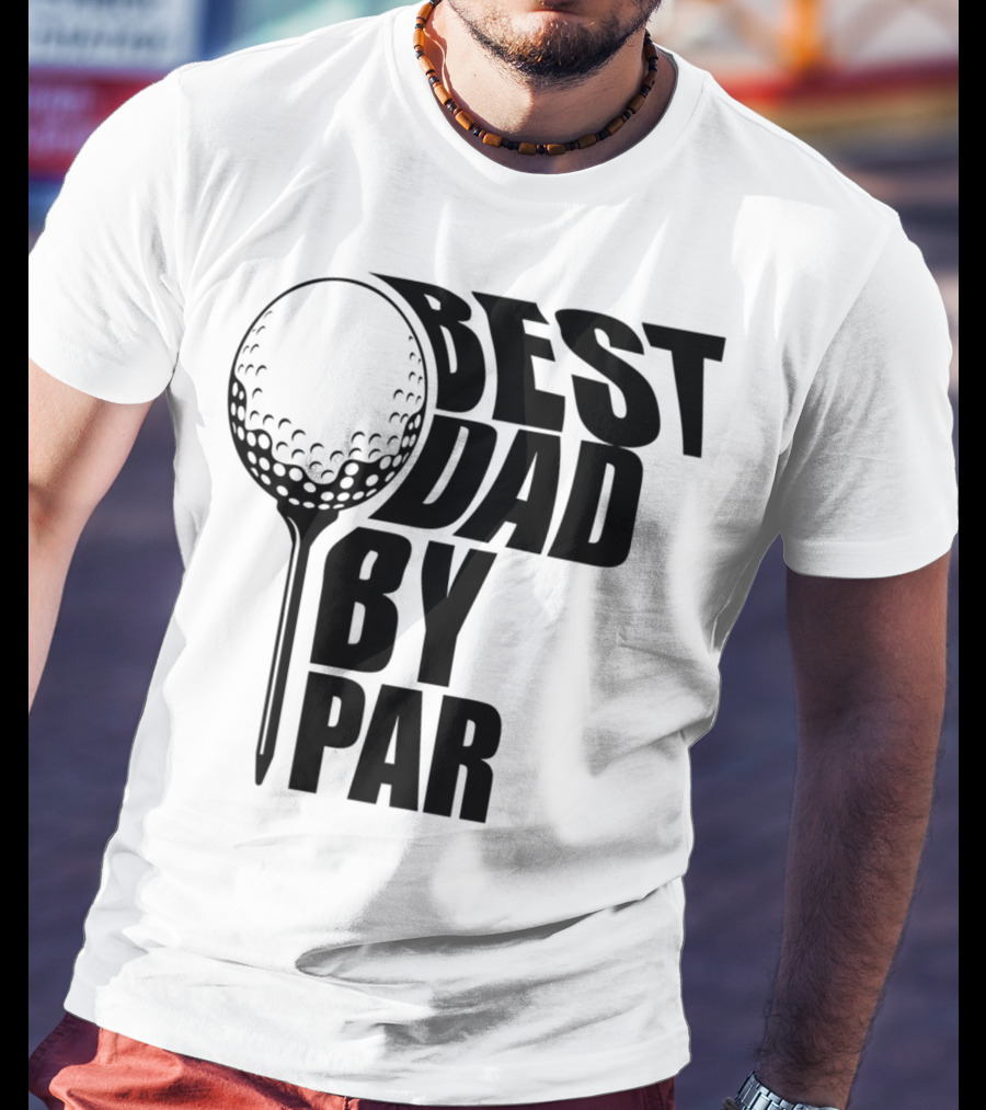 Best Dad By Par Golf Ball T-Shirt