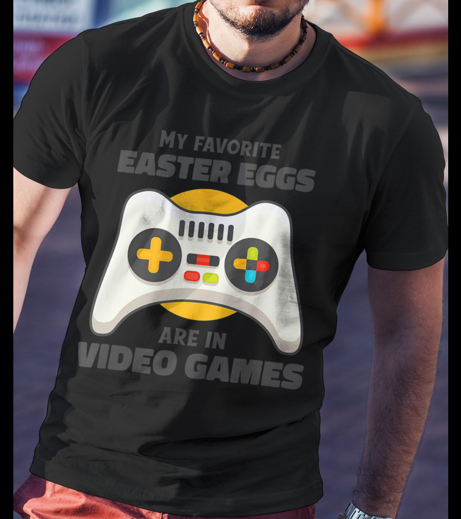 My Favorite Easter Eggs Are In Video Games Controller T-Shirt