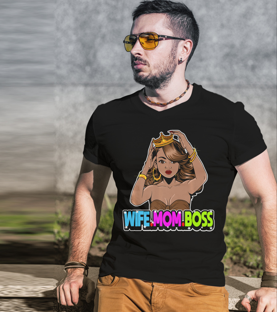 Wife Mom Boss Mother Woman Mommy Mothers Girls Women Day Queen Crown Jewelry Fashion Iconic T-Shirt