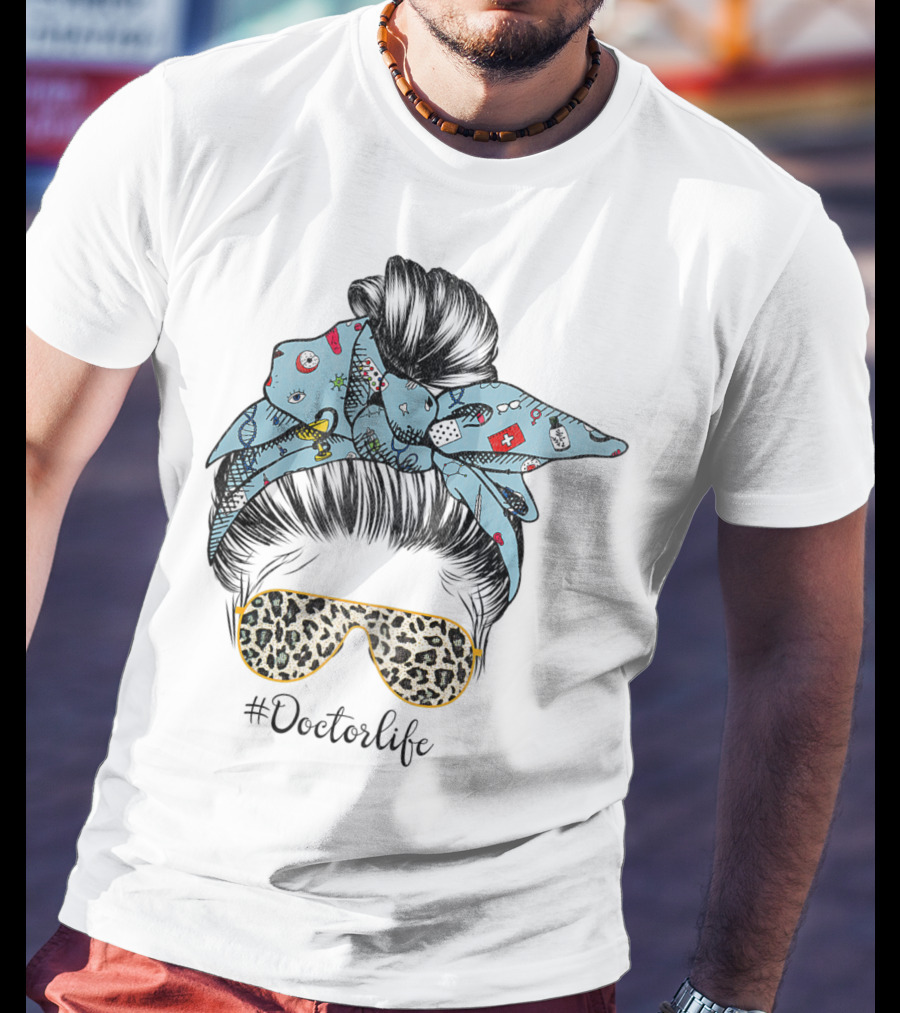 Messy Hair Bun With Medical Icons And #Doctorlife Sunglasses T-Shirt