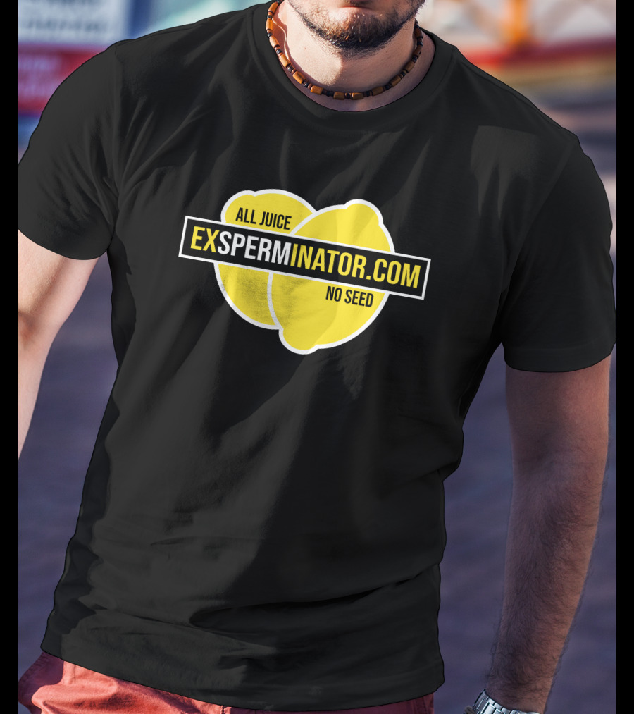 Exsperminator All Juice No Seed Lemon Logo Exsperminator.com T-Shirt