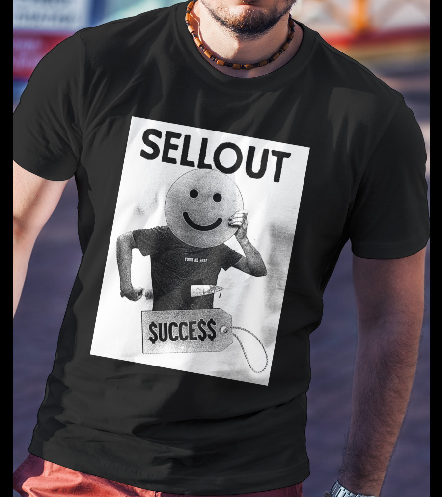 Sellout Your Ad Here Self Stabotage $ucce$$ Dan Ozzi The Sellout Store T-Shirt