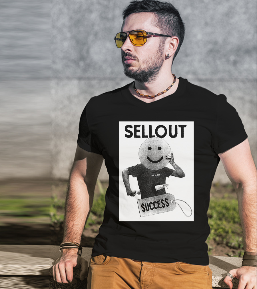 Sellout Your Ad Here Self Stabotage $ucce$$ Dan Ozzi The Sellout Store T-Shirt