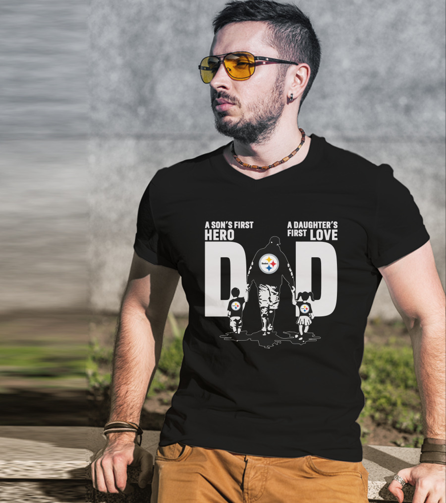 A Son's First Hero A Daughter's First Love Dad Steelers Family T-Shirt