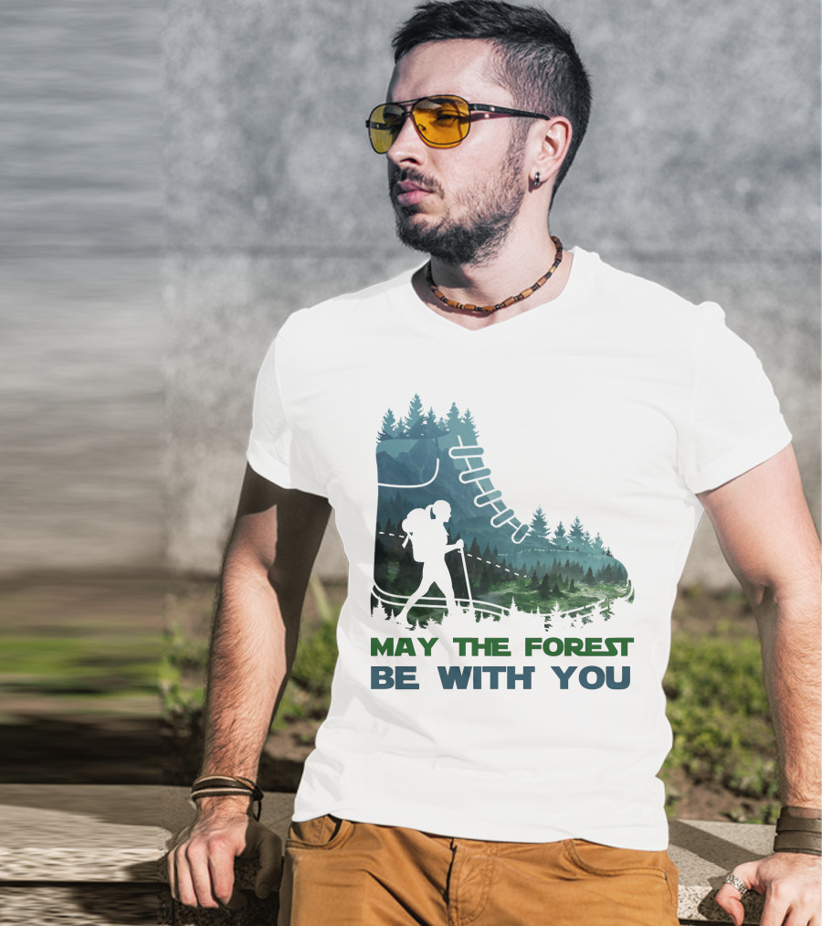 May The Forest Be With You Hiking Boot Forest T-Shirt