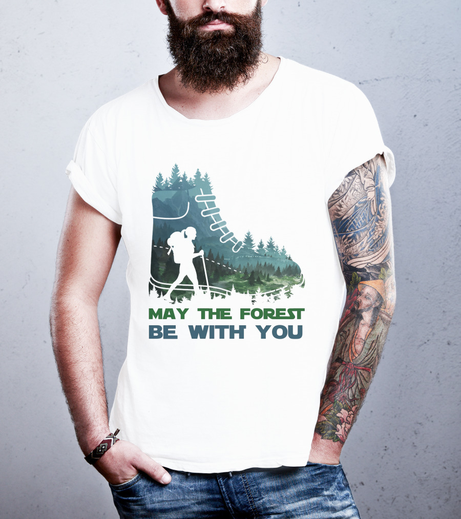 May The Forest Be With You Hiking Boot Forest T-Shirt
