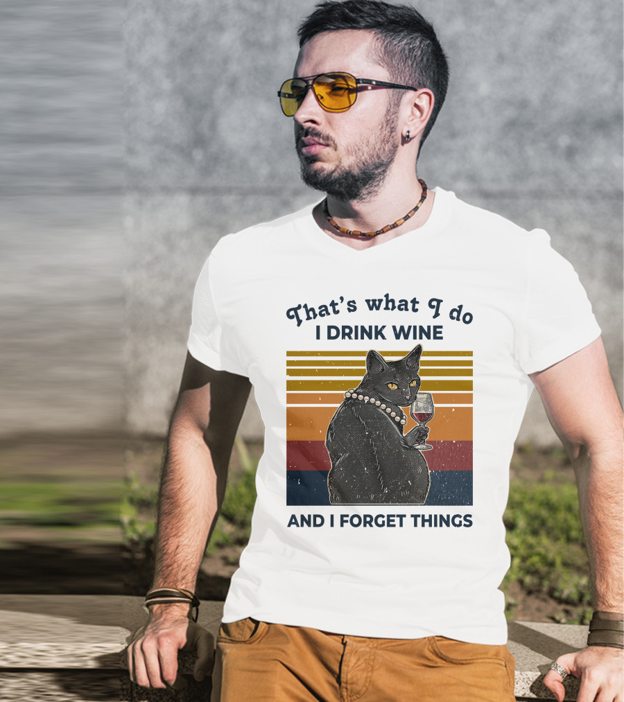 That's What I Do I Drink Wine And I Forget Things Retro Black Cat With Wine Glass T-Shirt