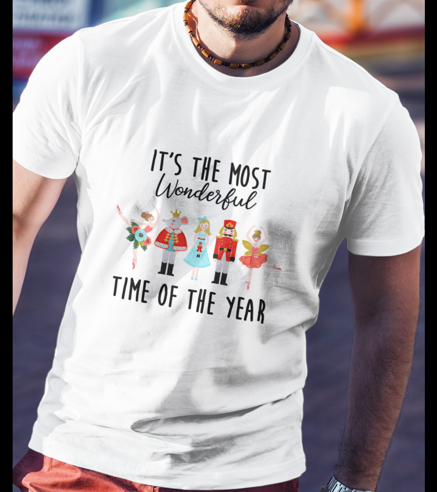 Ballet Christmas Nutcracker Characters It's The Most Wonderful Time Of The Year T-Shirt