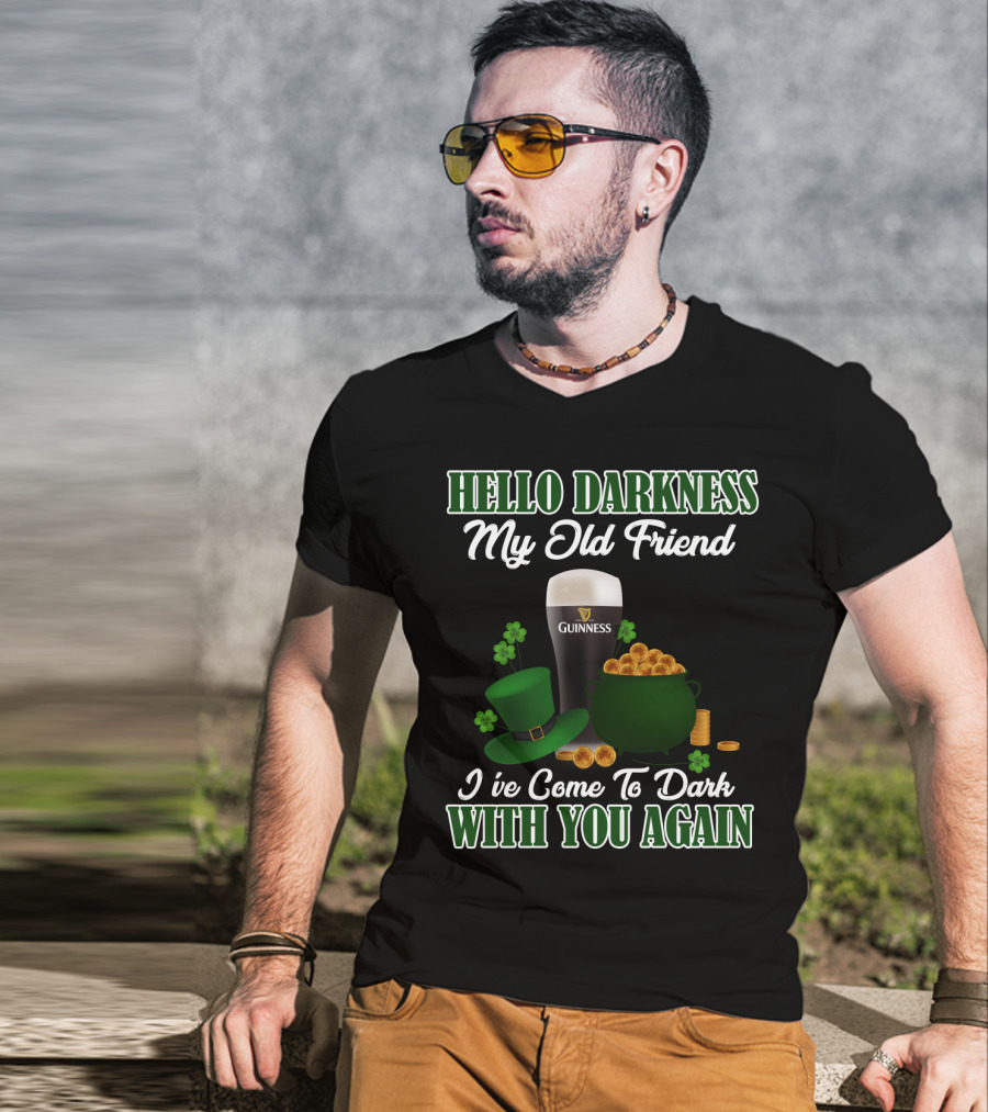 Hello Darkness My Old Friend Guinness St. Patrick's Day T-Shirt