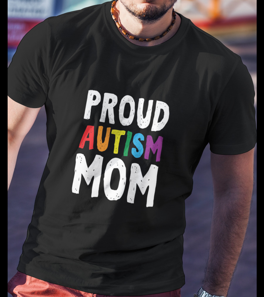 Proud Autism Mom Colorful Support And Awareness T-Shirt