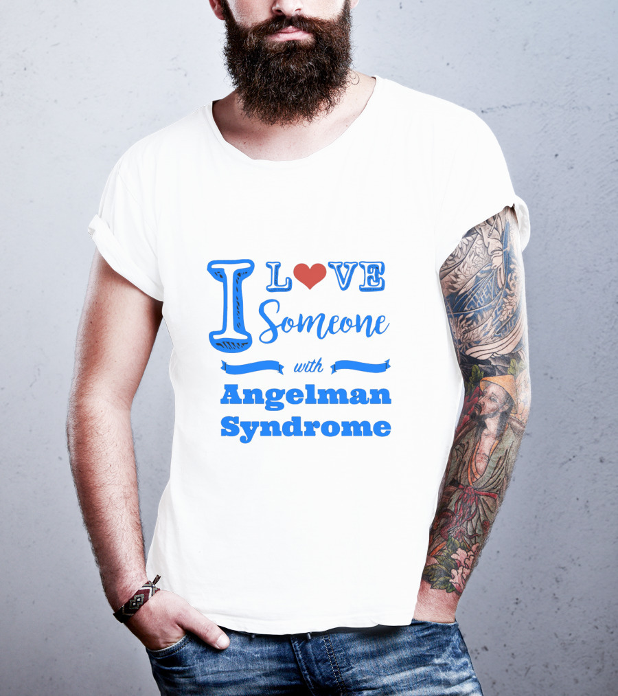 I Love Someone With Angelman Syndrome Autism Awareness T-Shirt