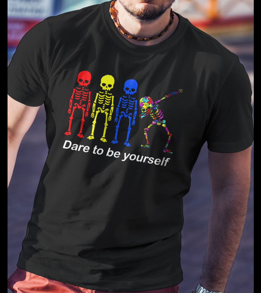 Dare To Be Yourself Autism Awareness Multicolor Skeleton Dance T-Shirt