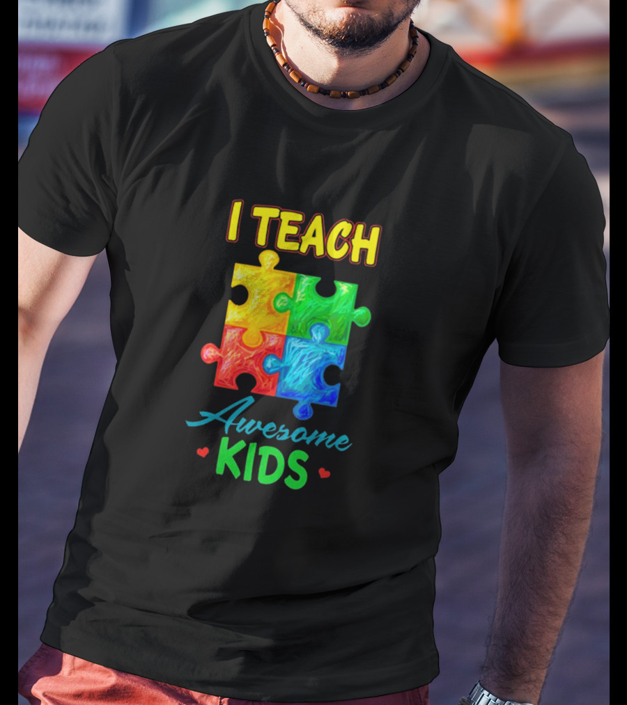 I Teach Awesome Kids Autism Puzzle Pieces T-Shirt