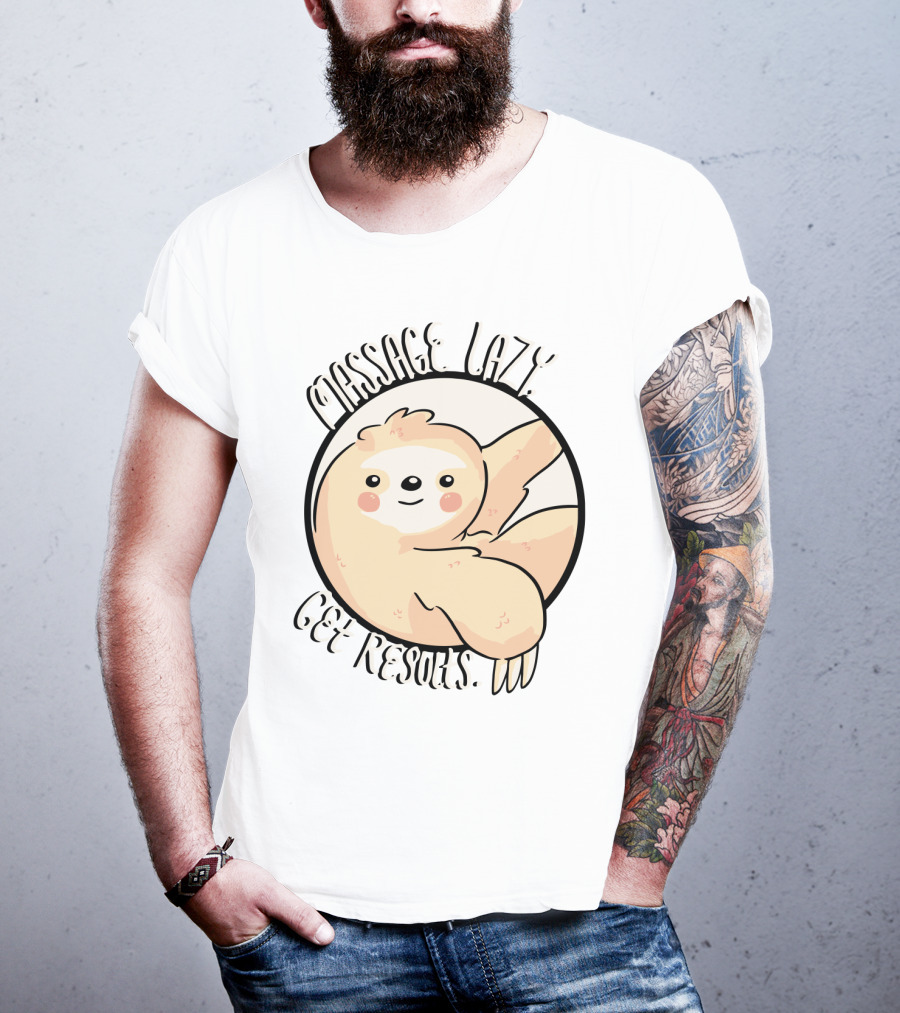 Massage Lazy Sloth Get Resorts Relaxation T-Shirt