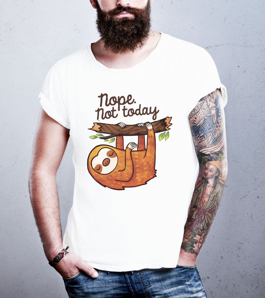 Nope Not Today Sloth Hanging On Branch T-Shirt