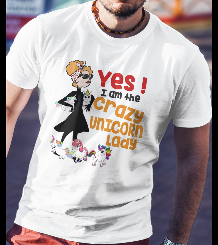 Yes I Am The Crazy Unicorn Lady With Colorful Unicorns And Stylish Cartoon Woman T-Shirt