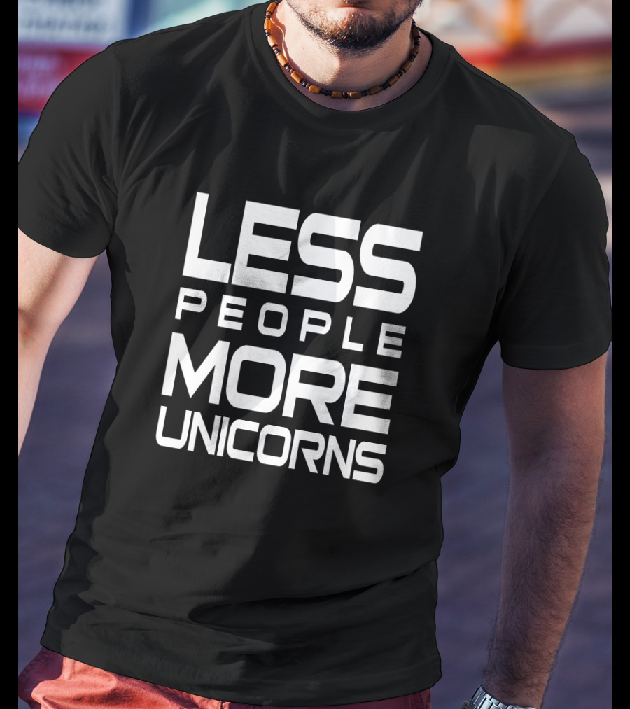 Less People More Unicorns Funny Unicorn Lovers Hate People T-Shirt