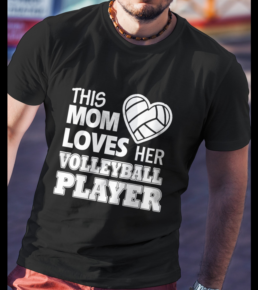 This Mom Loves Her Volleyball Player Heart T-Shirt