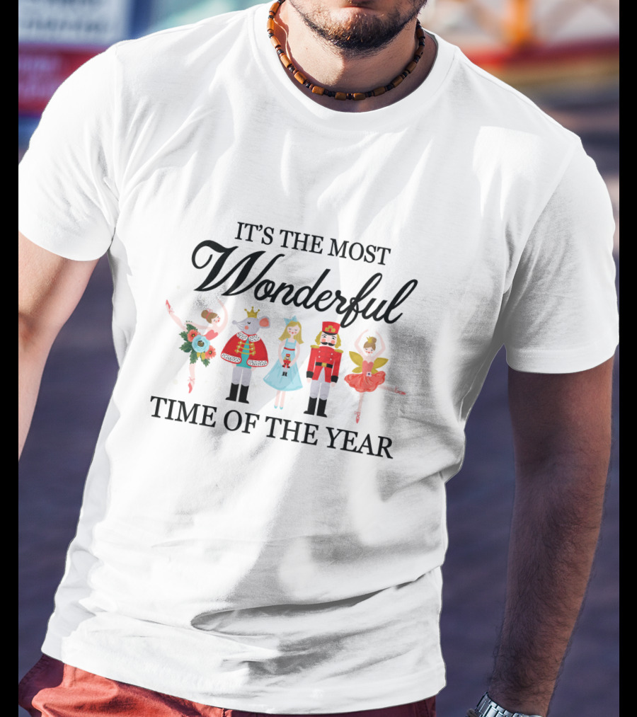 It’s The Most Wonderful Time Of The Year Ballet Nutcracker Christmas T-Shirt