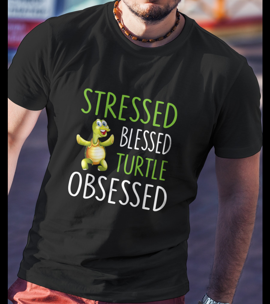 Stressed Blessed Turtle Obsessed Happy Cartoon Turtle T-Shirt