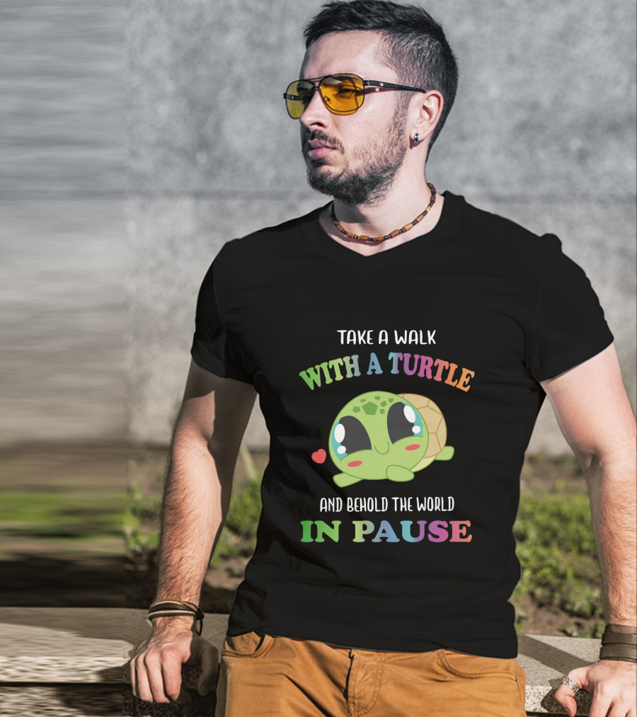 Take A Walk With A Cute Turtle And Behold The World In Pause T-Shirt