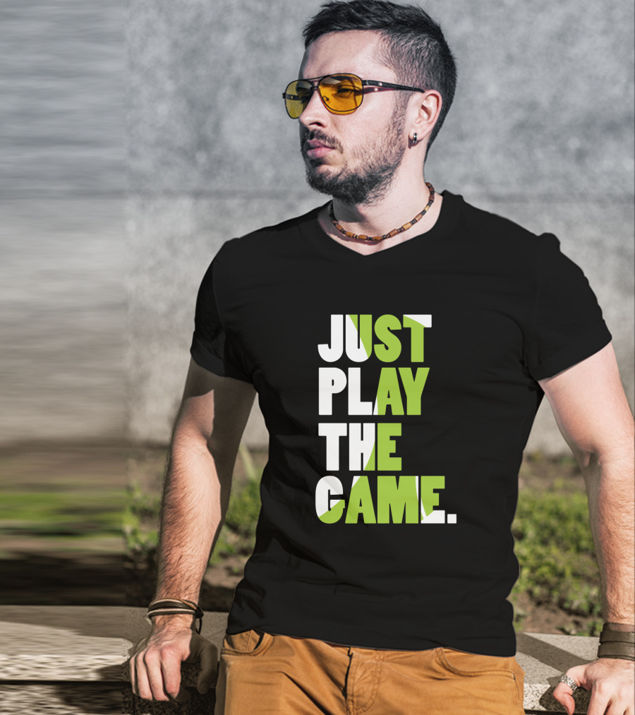 Just Play The Game Bold Green And White Text Display T-Shirt