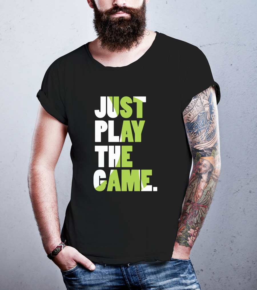 Just Play The Game Bold Green And White Text Display T-Shirt