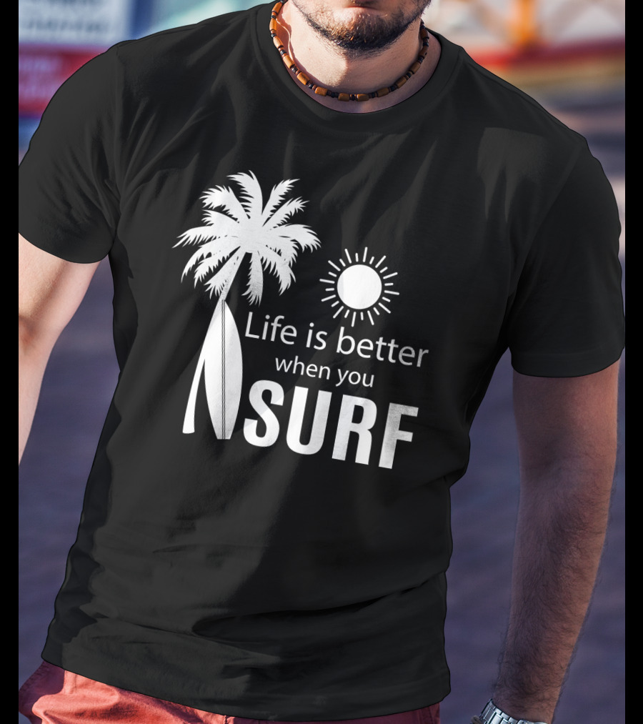Life Is Better When You Surf Palm Tree Sun Surfboard T-Shirt