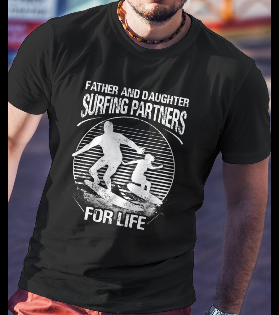 Father And Daughter Surfing Partners For Life Silhouette Scene T-Shirt