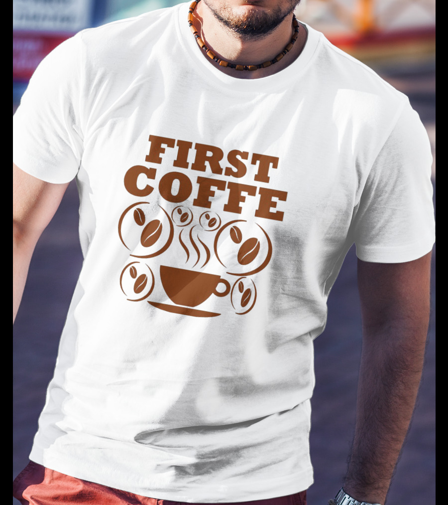 First Coffee Steam Cup Surrounded By Beans T-Shirt