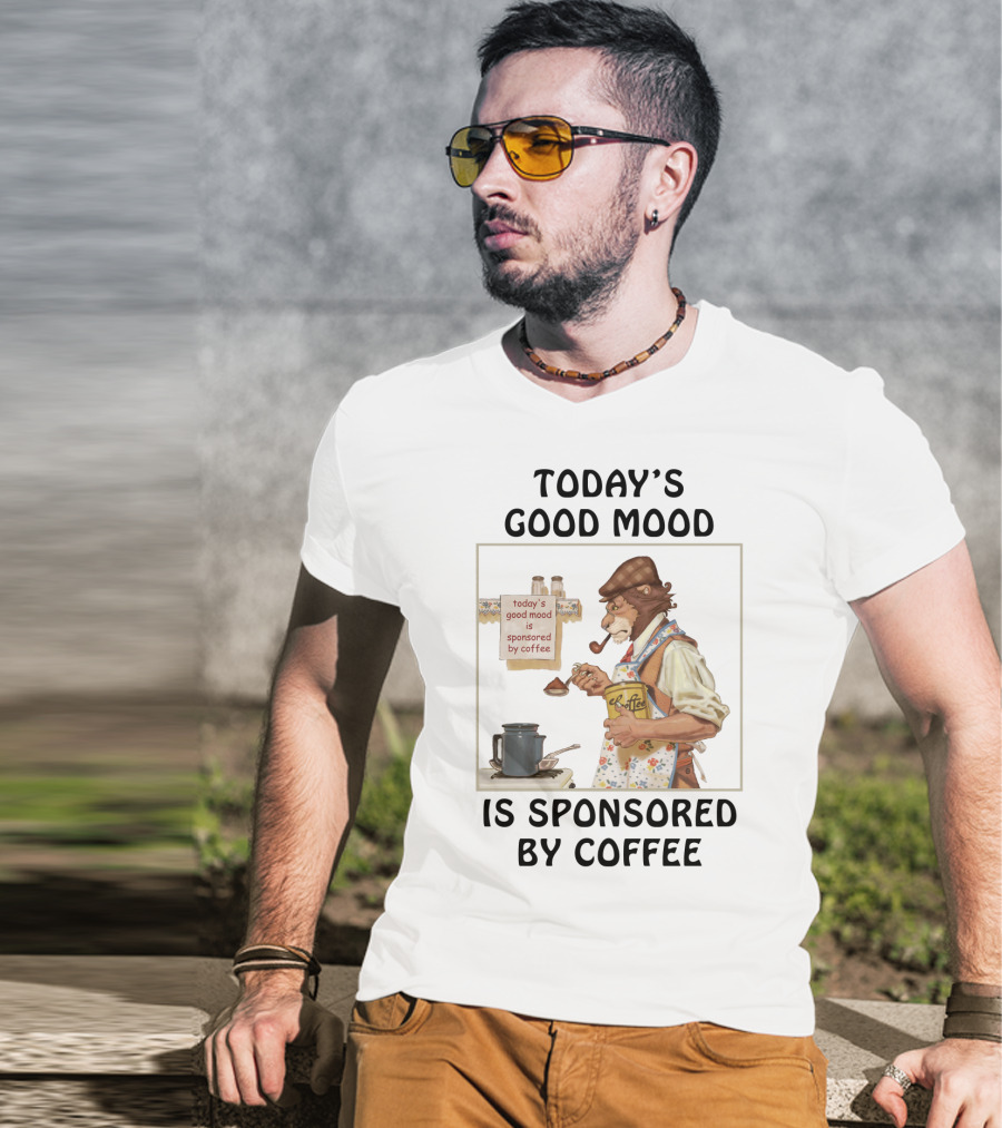 Today's Good Mood Is Sponsored By Coffee Featuring Dapper Lion Brewing With Vintage Style Tea Kettle And Pipe T-Shirt