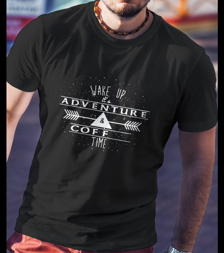 Wake Up It's Adventure And Coffee Time Arrow Triangle T-Shirt