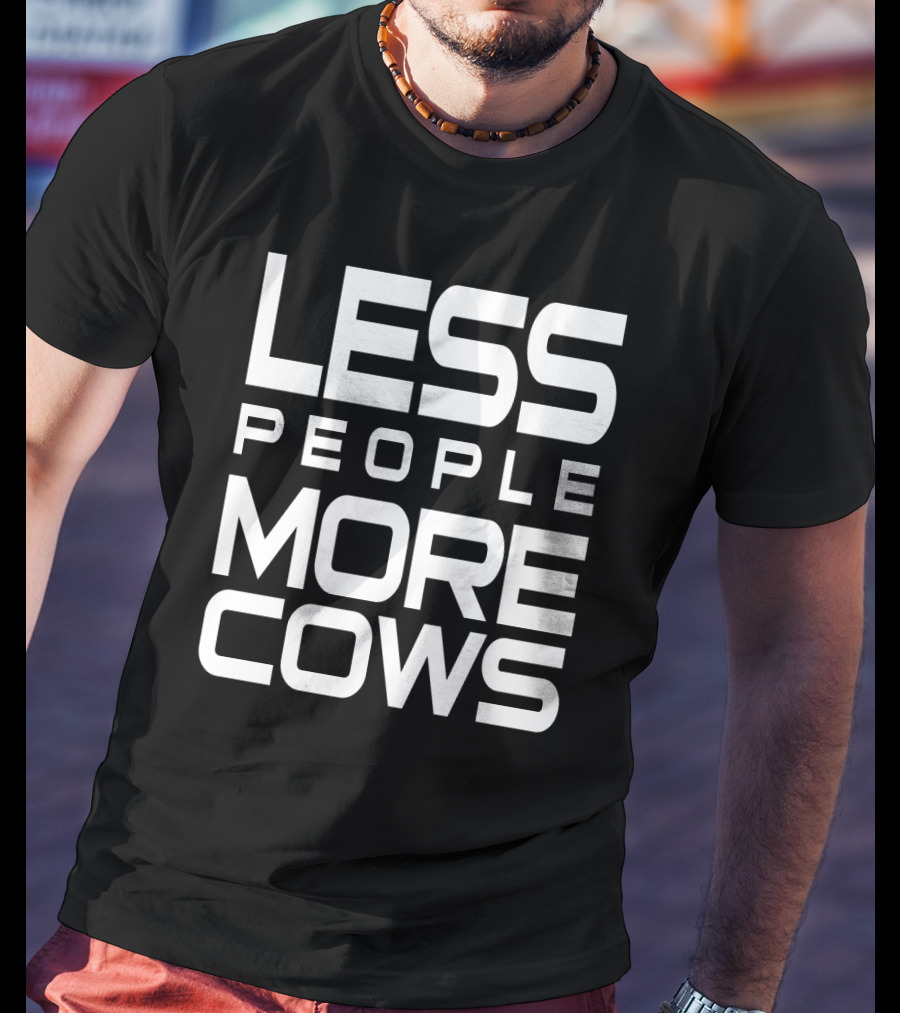 Less People More Cows Funny Cows Lovers T-Shirt