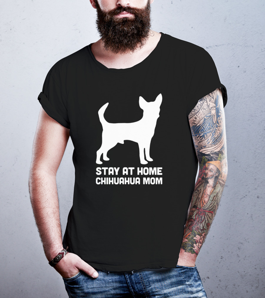 Stay At Home Chihuahua Mom Funny T-Shirt