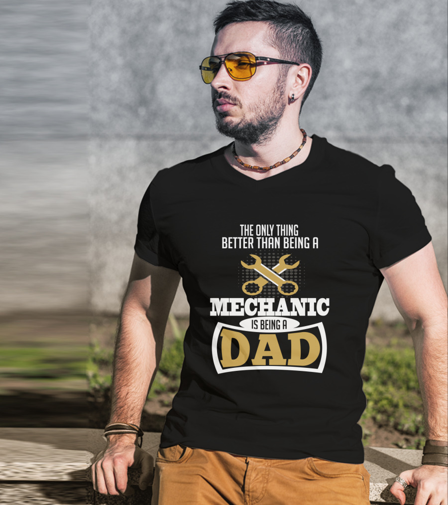 The Only Thing Better Than Being A Mechanic Is Being A Dad With Wrench Iconography T-Shirt