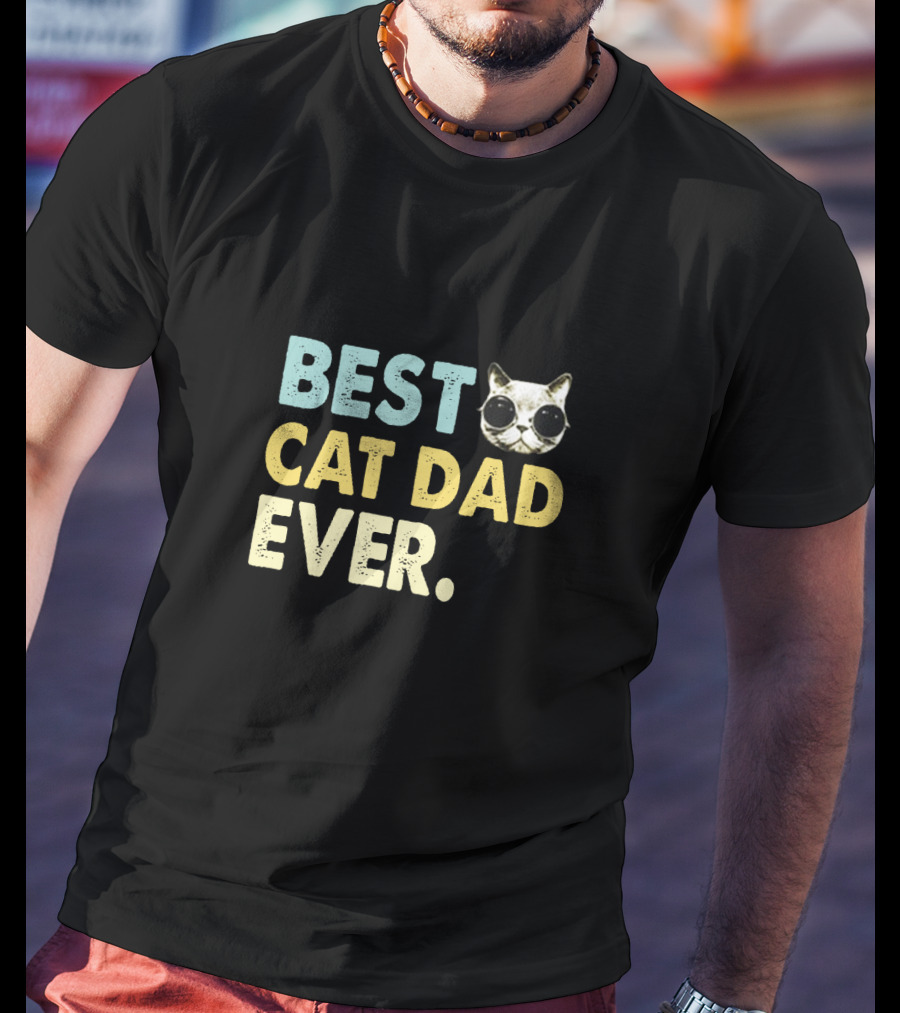 Best Cat Dad Ever With Cute Sunglasses Cat T-Shirt