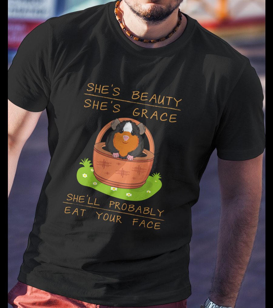 Guinea Pigs She's Beauty She's Grace She'll Probably Eat Your Face Basket Scene T-Shirt