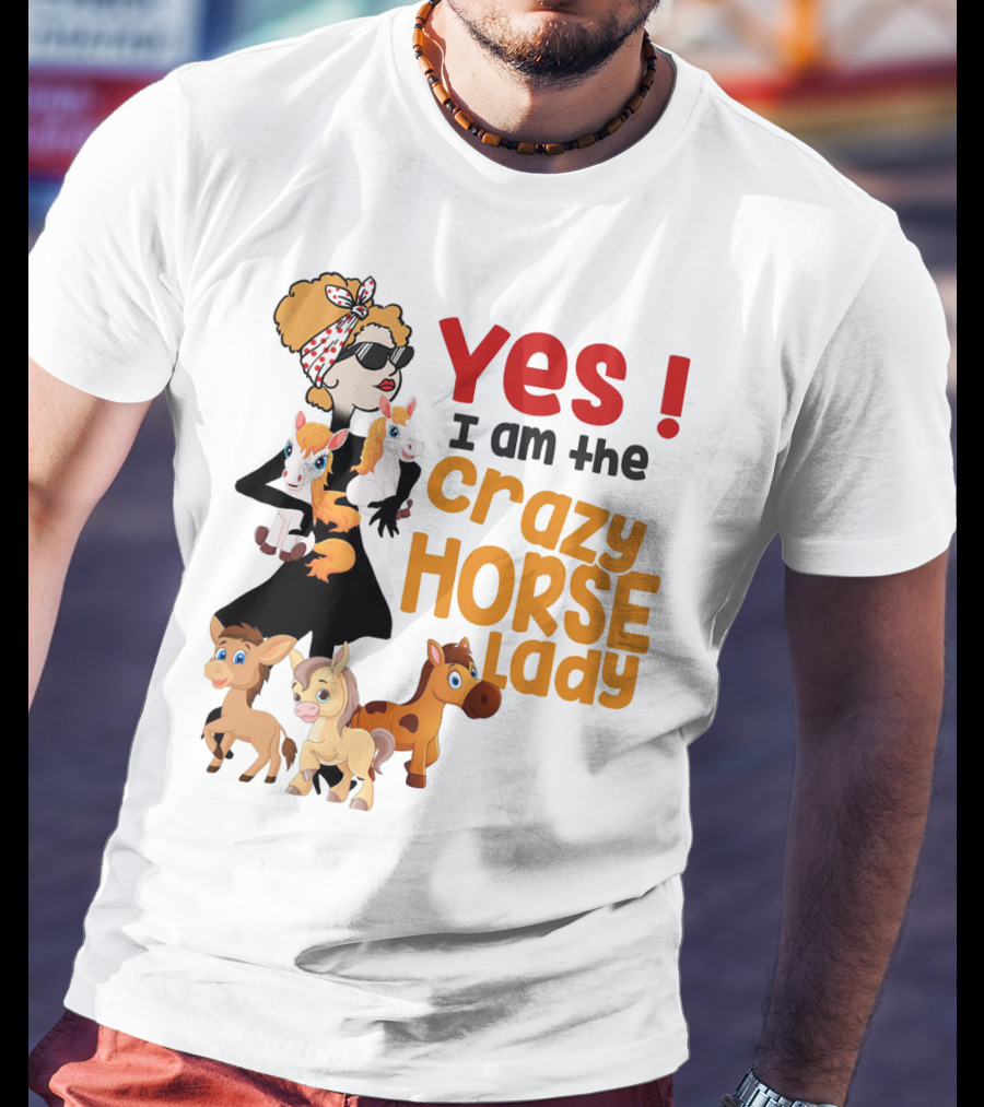 Yes I Am The Crazy Horse Lady With Cartoon Horses And Stylish Woman T-Shirt