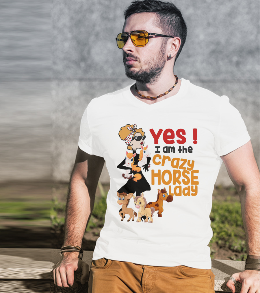 Yes I Am The Crazy Horse Lady With Cartoon Horses And Stylish Woman T-Shirt