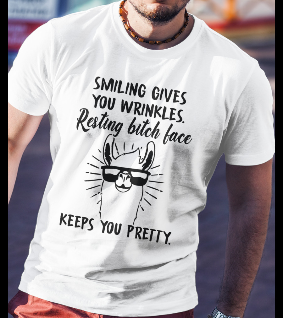 Resting Bitch Face Llama Keeps You Pretty Smiling Gives You Wrinkles T-Shirt